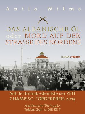cover image of Das albanische Öl oder Mord auf der Straße des Nordens